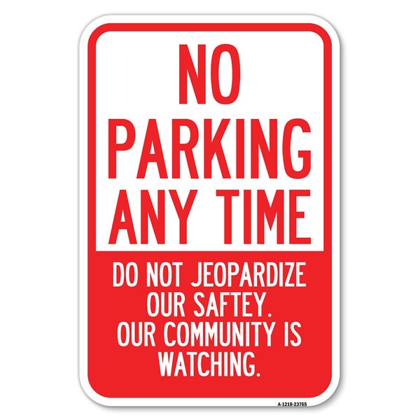Signmission No Parking Anytime-Do Not Jeopardize O Heavy-Gauge Aluminum Sign, 12" x 18", A-1218-23765 A-1218-23765 - main